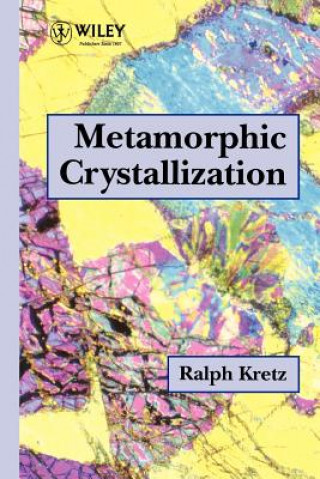 Kniha Metamorphic Crystallization Ralph Kretz