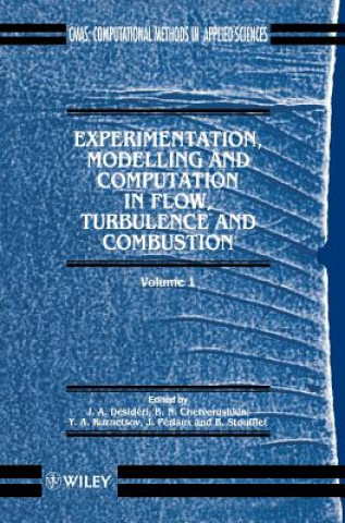 Kniha Experimentation, Modelling & Computationin Flow, Turbulence & Combustion V 1 J. A. Desideri