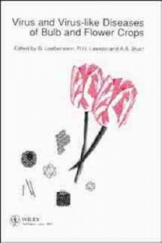 Könyv Virus and Virus-Like Diseases of Bulb and Flower Crops Gad Loebenstein