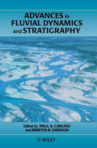 Könyv Advances in Fluvial Dynamics & Stratigraphy Carling