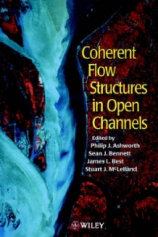 Boek Coherent Flow Structures in Open Channels Phil Ashworth