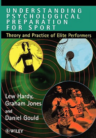 Knjiga Understanding Psychological Preparation for Sport - Theory & Practice of Elite Performers Lew Hardy