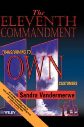 Knjiga Eleventh Commandment - Transforming to 'Own' Customers Sandra Van Der Merwe