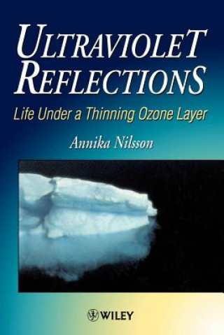 Kniha Ultraviolet Reflections - Life Under a Thinning Ozone Layer Annika Nilsson