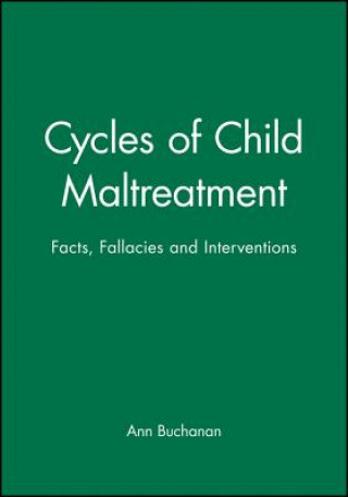 Kniha Cycles of Child Maltreatment - Facts, Fallacies & Interventions Ann Buchanan