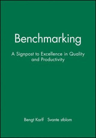 Carte Benchmarking: A Signpost to Excellence in Quality and Productivity + Workbook Bengt Karlof