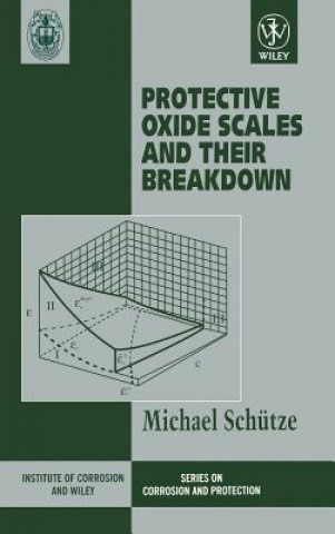 Knjiga Protective Oxide Scales & their Breakdown Michael Schutze