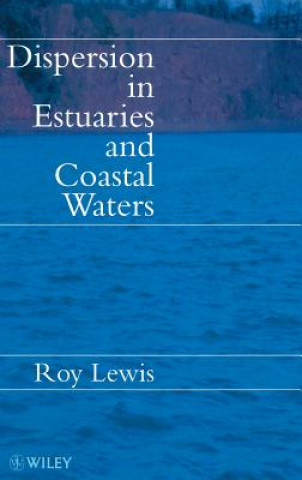 Kniha Dispersion in Estuaries & Coastal Waters Roy E. Lewis