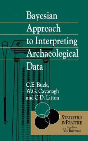Kniha Bayesian Approach to Interpreting Archaeological Data Caitlin E. Buck