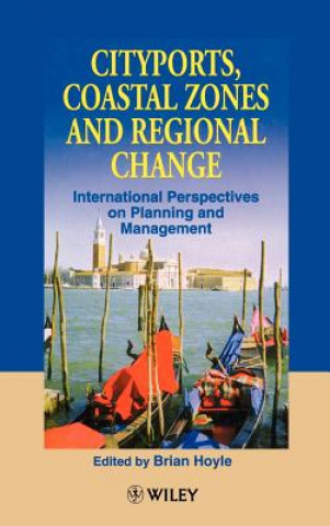 Kniha Cityports, Coastal Zones & Regional Change - International Perspectives on Planning Management Hoyle