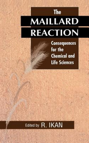 Książka Maillard Reaction - Consequences for the Chemical & Life Sciences Ikan