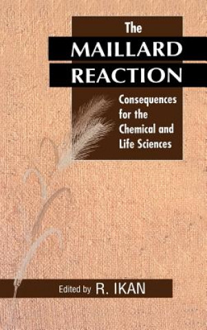 Könyv Maillard Reaction - Consequences for the Chemical & Life Sciences Ikan