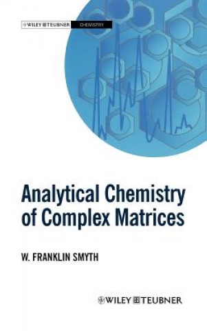 Knjiga Analytical Chemistry of Complex Matrices W. Franklin Smyth