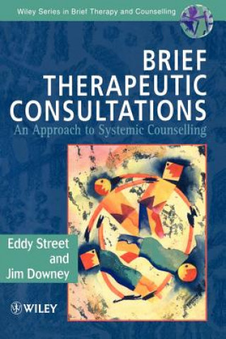 Kniha Brief Therapeutic Consultations - An Approach to Systemic Counselling Eddy Street