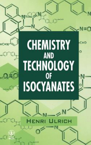 Könyv Chemistry & Technology of Isocyanates Henri Ulrich