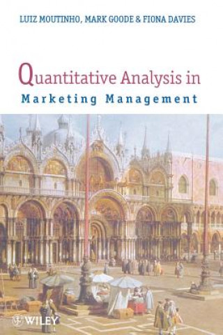 Kniha Quantitative Analysis in Marketing Management Luiz Moutinho