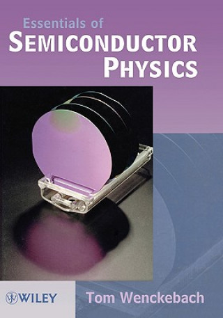 Carte Essentials of Semiconductor Physics W.Tom Wenckebach