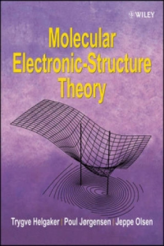 Kniha Molecular Electronic-Structure Theory Trygve Helgaker