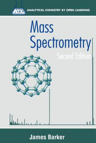 Kniha Mass Spectrometry 2e (Acol) James Barker
