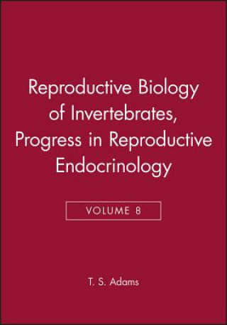 Carte Reproductive Biology of Invertebrates - Progress in Reproductive Endocrinology V 8 Adiyodi