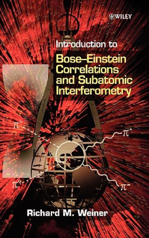 Kniha Introduction to Bose-Einstein Correlations & Subatomic Interferometry R.M. Weiner