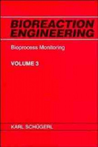 Könyv Bioreaction Engineering V 3 - Bioprocess Monitoring K. Schugerl