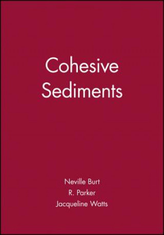 Könyv Cohesive Sediments Neville Burt