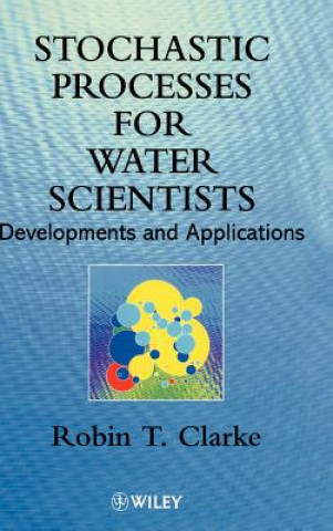 Book Stochastic Processes for Water Scientists - Developments & Applications Robin Clarke