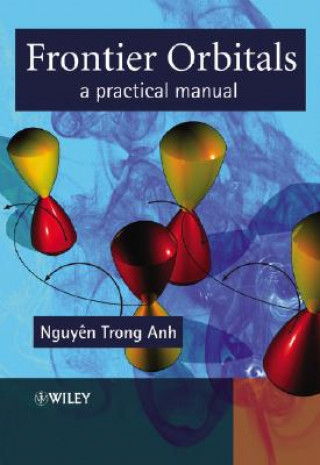 Könyv Frontier Orbitals - A Practical Manual Nguyen Trong Anh