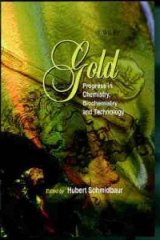 Knjiga Gold - Progress in Chemistry, Biochemistry & Technology H. Schmidbauer