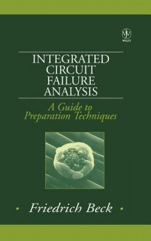 Carte Integrated Circuit Failure Analysis - A Guide to Preparation Techniques Friedrich Beck