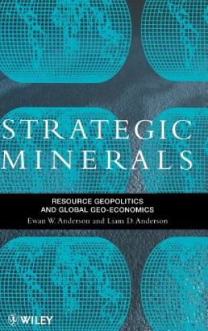 Buch Strategic Minerals - Resource Geopolitics & Global Geo-Economics E.W. Anderson