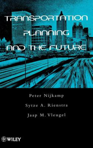 Könyv Transportation Planning & the Future Peter Nijkamp