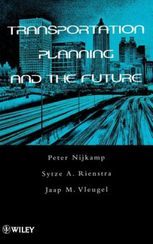 Kniha Transportation Planning & the Future Peter Nijkamp