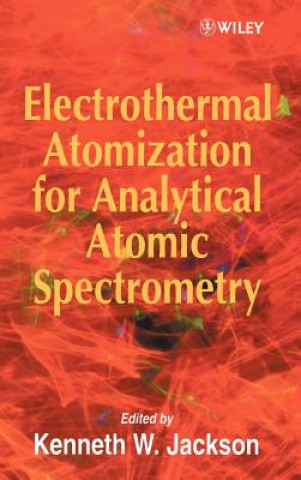 Knjiga Electrothermal Atomization for Analytical Atomic Spectrometry Jackson