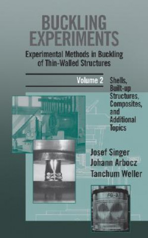 Knjiga Buckling Experiments: Experimental Methods in Buckling of Thin-Walled Structures, Volume 2 J. Singer