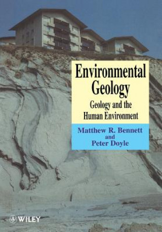 Könyv Environmental Geology - Geology & the Human Environment Matthew R. Bennett