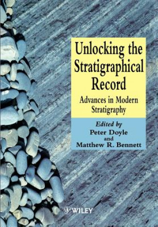 Carte Unlocking the Stratigraphical Record - Advances in Modern Stratigraphy Doyle
