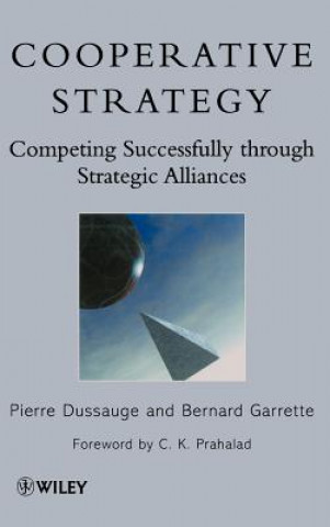 Livre Cooperative Strategy - Competing Successfully through Strategic Alliances Pierre Dussauge