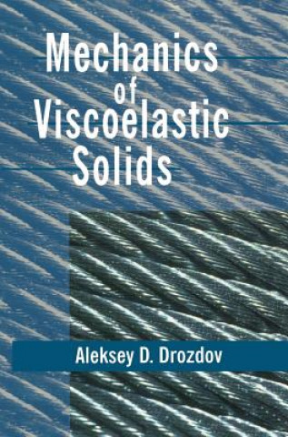 Carte Mechanics of Viscoelastic Solids Aleksey D. Drozdov