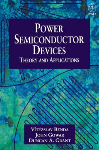 Livre Power Semiconductor Devices - Theory & Applications Vitezslav Benda