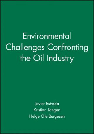 Kniha Environmental Challanges Confronting the Oil Industry Javier Estrada