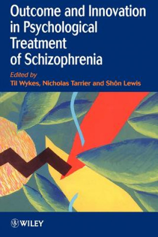 Kniha Outcome & Innovation in Psychological Treatment of Schizophrenia Wykes