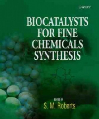 Carte Biocatalysts for Fine Chemicals Synthesis Stanley M. Roberts