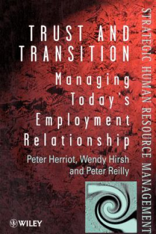 Kniha Trust & Transition - Managing Today's Employment Relationship Peter Herriot