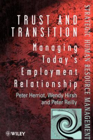 Book Trust & Transition - Managing Today's Employment Relationship Peter Herriot