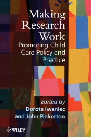 Knjiga Making Research Work - Promoting Child Care Policy  & Practice Iwaniec