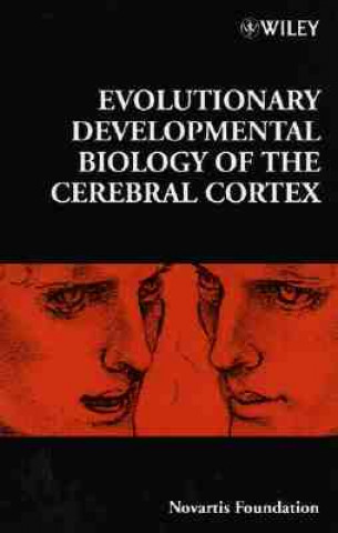 Könyv Evolutionary Developmental Biology of the Cerebral Cortex Novartis Foundation