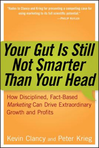 Kniha Your Gut is Still Not Smarter Than Your Head Kevin J. Clancy