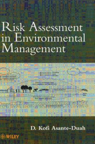 Kniha Risk Assessment in Environmental Management - A Guide for Managing Chemical Contamination Problems Kofi Asante-Duah